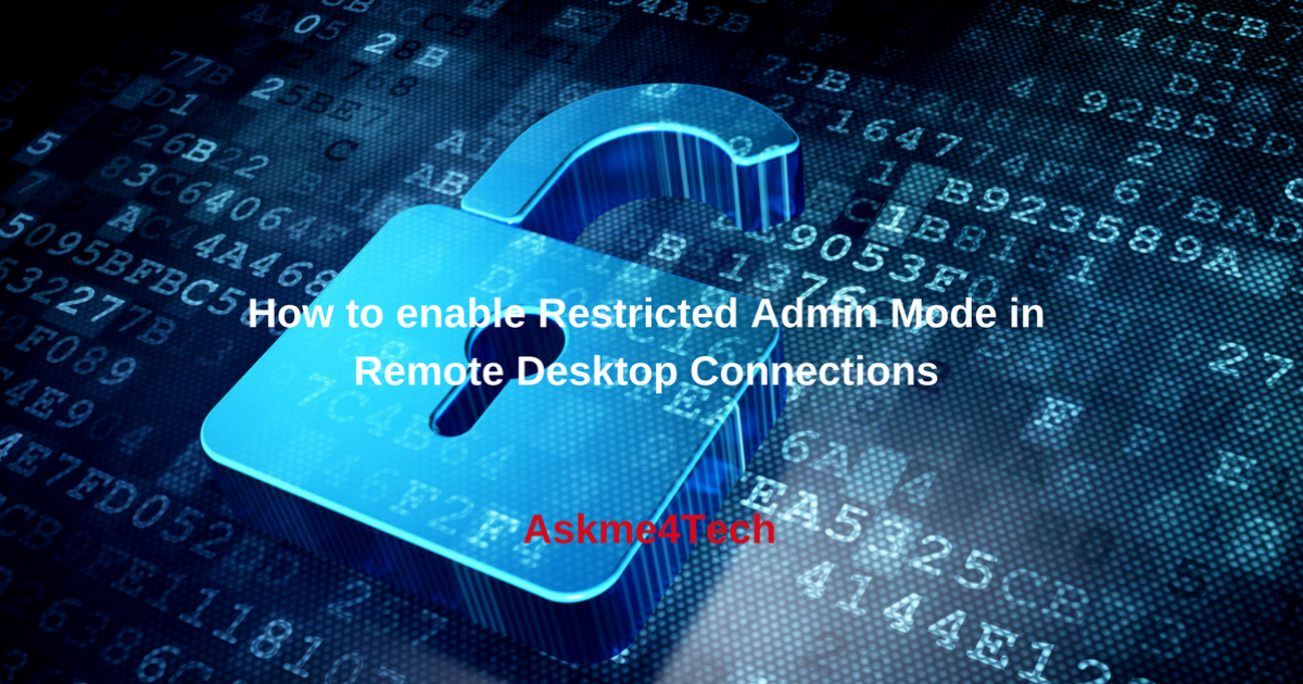 How to enable Restricted Admin Mode in Remote Desktop Connections ...